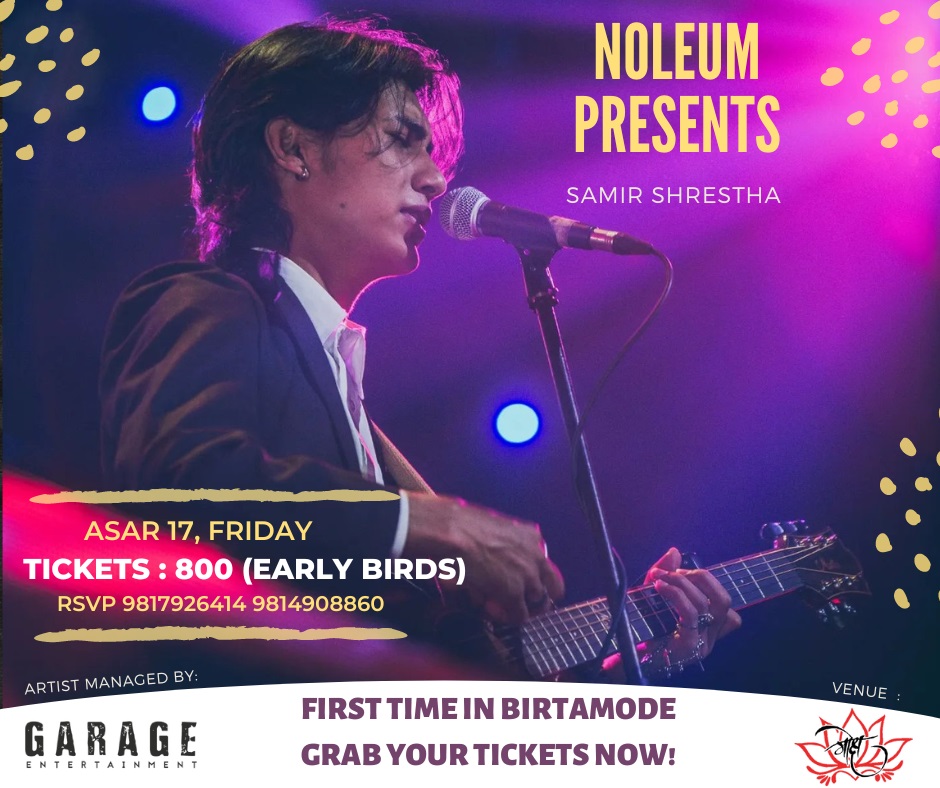 Samir Shrestha will be Performing live at Mokshya Birtamode